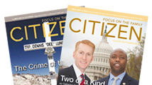 Learn more about Focus on the Family Citizen today!