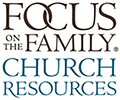 Focus on the Family Church Resources