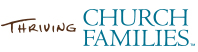Thriving Church Families.
