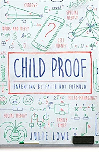 Child Proof: Parenting by Faith, Not Formula