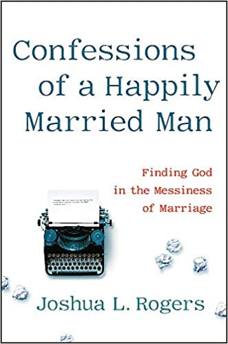 Confessions of a Happily Married Man