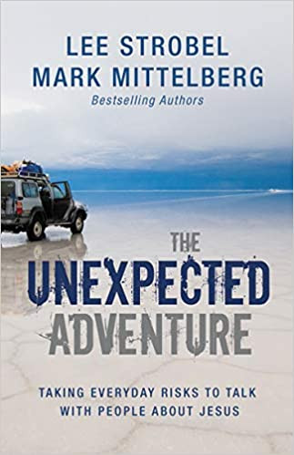 The Unexpected Adventure: Taking Everyday Risks to Talk With People About Jesus