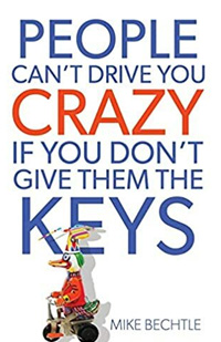 People Can't Drive You Crazy if You Don't Give Them the Keys