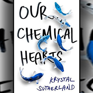 Our Chemical Hearts